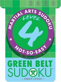 Martial Arts Sudoku Level 4: Green Belt Sudoku (Martial Arts Sudoku)