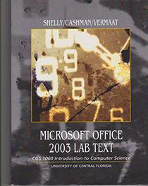 UCF CGS 1060 Introduction to Computer Science Lab and Lecture Texts Discovering Computers and Microsoft Office 2003