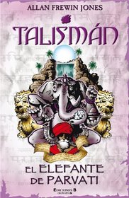 Talisman: El elefante de Parvati (Spanish Edition)