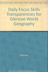 Daily Focus Skills Transparencies for Glencoe World Geography