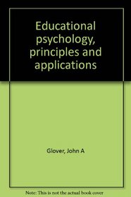 Educational psychology, principles and applications