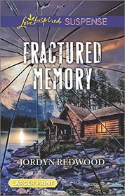 Fractured Memory (Love Inspired Suspense, No 548) (Larger Print)
