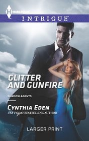 Glitter and Gunfire (Shadow Agents, Bk 4) (Harlequin Intrigue, No 1445) (Larger Print)