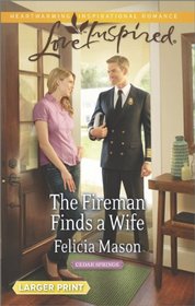 The Fireman Finds a Wife (Love Inspired, No 851) (Larger Print)