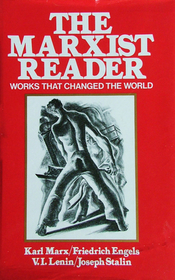 The Marxist Reader: Works That Changed The World