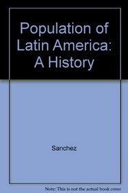 Population of Latin America: A History