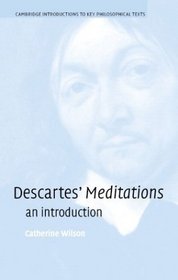 Descartes's Meditations : An Introduction (Cambridge Introductions to Key Philosophical Texts)