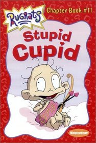 Stupid Cupid (Rugrats Chapter Books (Library))