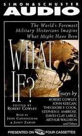 What If...? Vol. 1 : The World's Foremost Military Historians Imagine What Might Have Been (What If...?)
