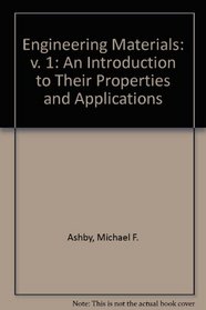 Engineering Materials 1: An Introduction to Their Properties and Applications (v. 1)