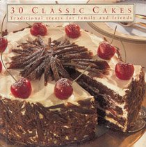 30 Classic Cakes: Traditional Treats for Family and Friends (Thirty Projects Series)