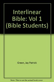 The Interlinear Bible (Bible Students) (Vol 1)