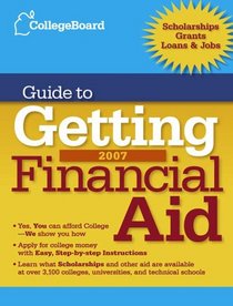 The College Board Guide to Getting Financial Aid 2007 (College Board Guide to Getting Financial Aid)