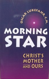 Morning Star: Christ's Mother and Ours
