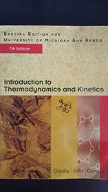 Introduction to Thermodynamics and Kinetics Special Edition for University of Michigan Ann Arbor