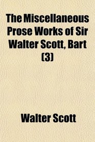 The Miscellaneous Prose Works of Sir Walter Scott, Bart (3)
