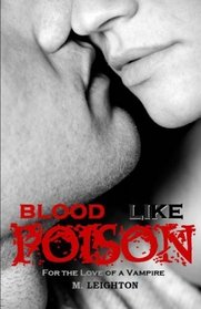 Blood Like Poison: For the Love of a Vampire (Volume 1)