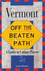 Off the Beaten Path Vermont: A Guide to Unique Places