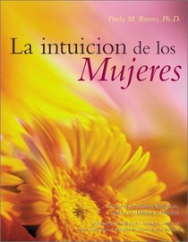 La Intuicion de las mujeres: Women's Intuition, Spanish Language Edition