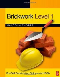 Brickwork Level 1: For CAA Construction Diploma and NVQs