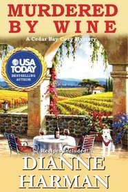 Murdered by Wine (Cedar Bay Cozy Mystery Series) (Volume 13)