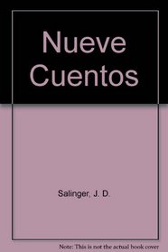 Nueve Cuentos/Nine Stories (Spanish Edition)