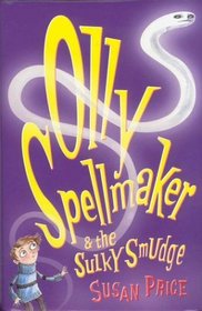 Olly Spellmaker and the Sulky Smudge