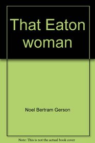 That Eaton woman: In defense of Peggy O'Neale Eaton