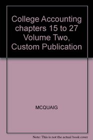 College Accounting chapters 15 to 27 Volume Two, Custom Publication