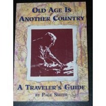 Old Age Is Another Country: A Traveler's Guide