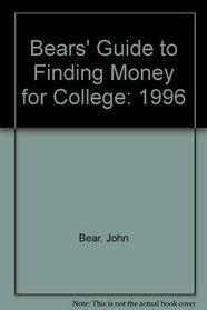 Finding Money for College 1998 (Bears' Guide to Finding Money for College, 1996)