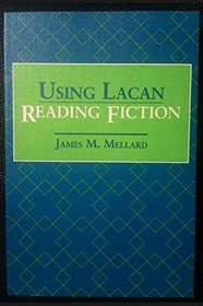 Using Lacan, Reading Fiction