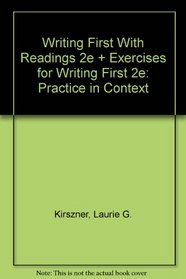 Writing First with Readings 2e and Exercises for Writing First 2e: Practice in Context (Kirszner/Mandell, Writing First, 2e with Readings)