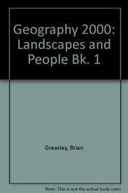 Geography 2000: Landscapes and People Bk. 1