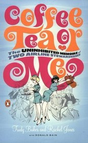 Coffee, Tea or Me?: The Uninhibited Memoirs of Two Airline Stewardesses