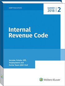 INTERNAL REVENUE CODE: Income, Estate, Gift, Employment and Excise Taxes, (Summer 2018 Edition) (Internal Revenue Code Summer) 2 Volume Set