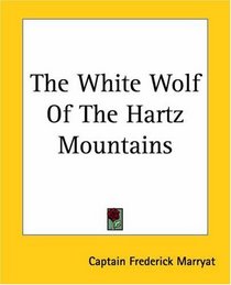 The White Wolf Of The Hartz Mountains
