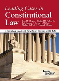 Leading Cases in Constitutional Law, A Compact Casebook for a Short Course (American Casebook Series)