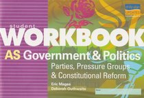 AS Government and Politics: Parties, Pressure Groups and Constitutional Reform
