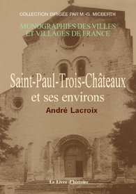 Saint-Paul-Trois-Chateaux et ses environs (Monographies des villes et villages de France) (French Edition)