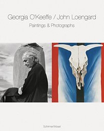 Georgia O'Keeffe / John Loengard: Paintings and Photographs