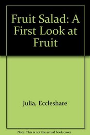 Fruit Salad: A First Look at Fruit