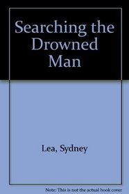 Searching the Drowned Man: Poems
