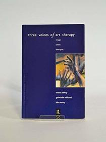 Three Voices of Art Therapy: Client, Image, Therapist