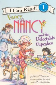 Fancy Nancy and the Delectable Cupcakes (I Can Read!: Beginning Reading 1)