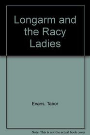 Longarm and the Racy Ladies