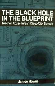 The Black Hole in the Blueprint: Teacher Abuse in San Diego City Schools