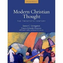 Modern Christian Thought: The Twentieth Century (Modern Christian Thought)