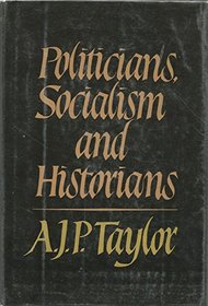Politicians, Socialism, and Historians
