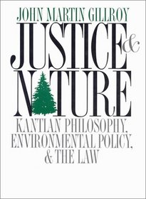Justice & Nature: Kantian Philosophy, Environmental Policy, & the Law (American Governance and Public Policy)